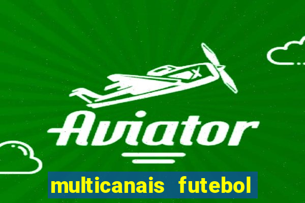 multicanais futebol real madrid